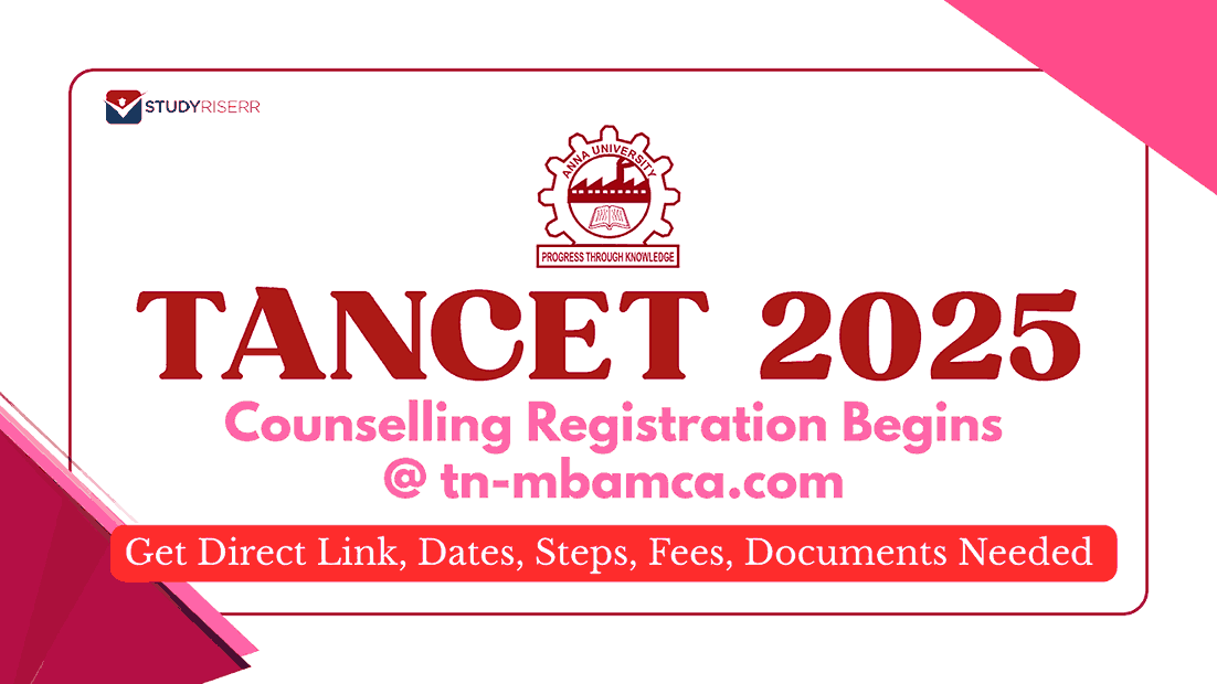TANCET 2025 Counselling Registration Begins at tn-mbamca.com: Get Direct Link, Dates, Steps, Fees, Documents Needed